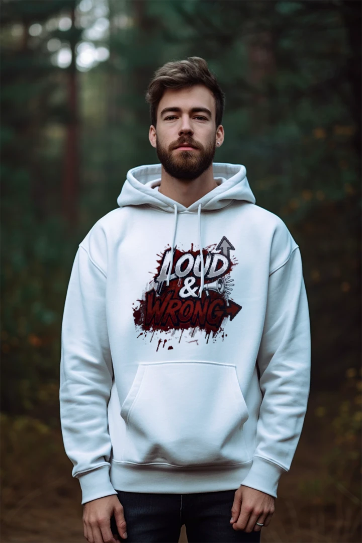 Loud and Wrong Hoddie-1